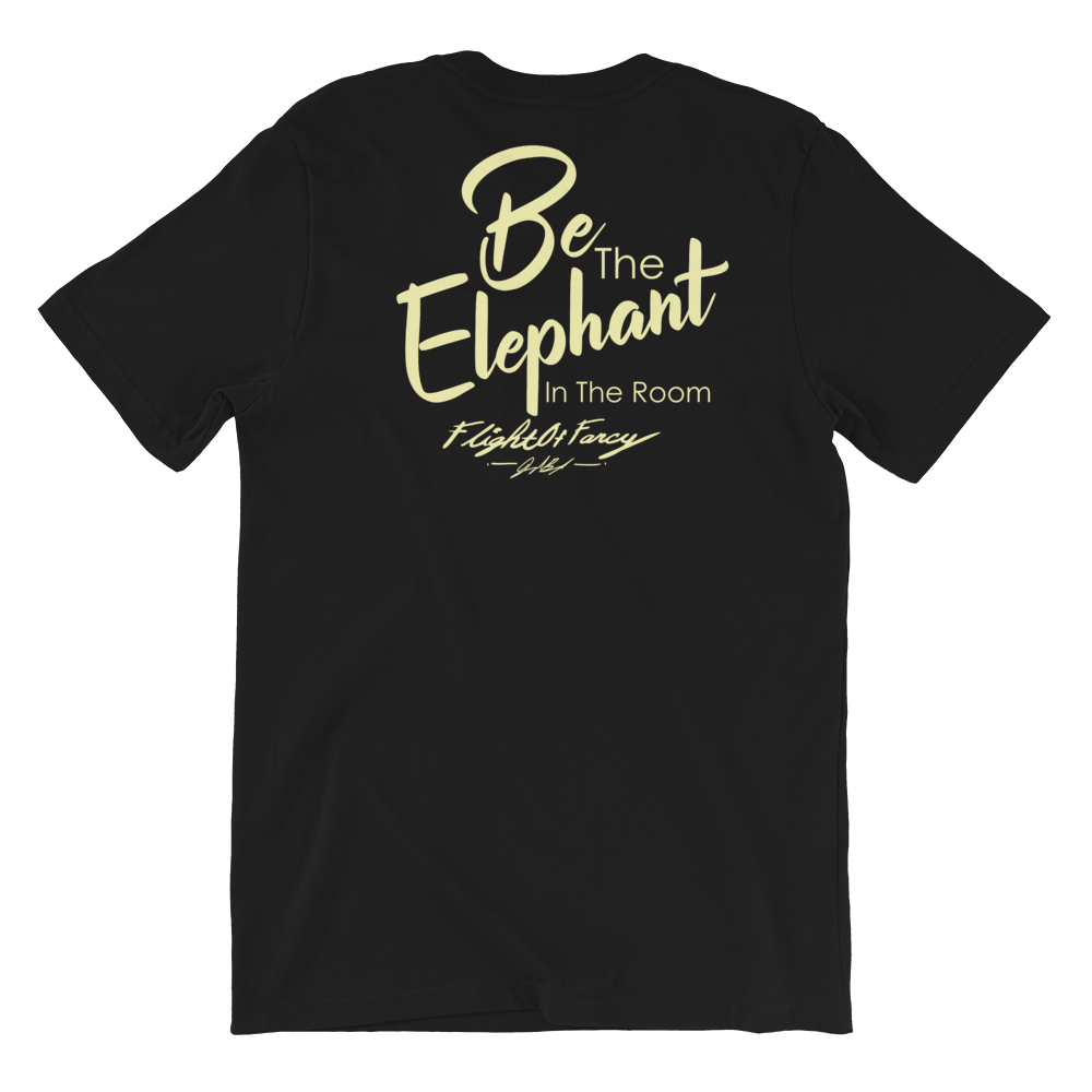 Be The Elephant In The Room Tee