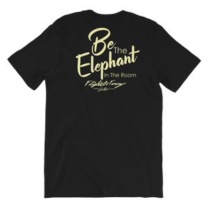 Be The Elephant In The Room Tee