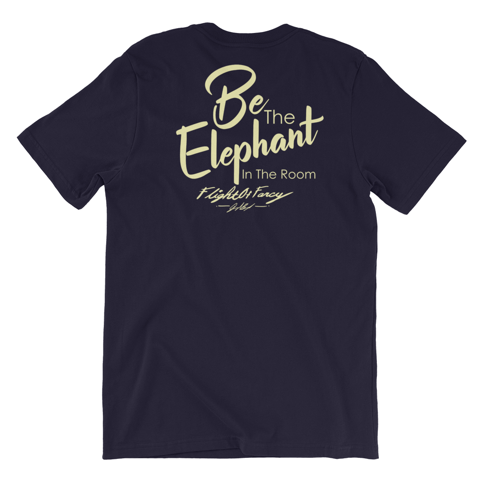 Be The Elephant In The Room Tee