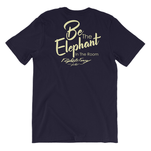 Be The Elephant In The Room Tee
