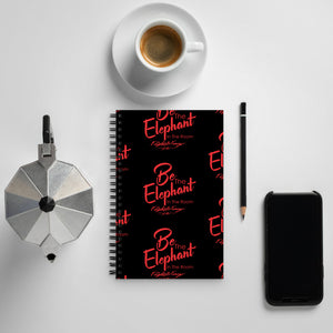 Be The Elephant In The Room Spiral notebook