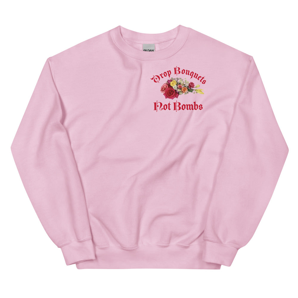 Drop Bouquets Not Bombs Crewneck